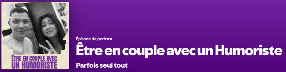 Podcast Parfois seul tout, épisode : Être en couple avec un humoriste